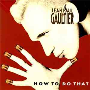Jean Paul Gaultier - How To Do That mp3 album