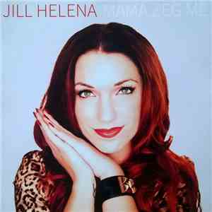 Jill Helena - Mama Zeg Me mp3 album