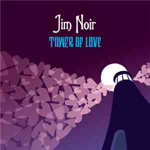 Jim Noir - Tower Of Love mp3 album