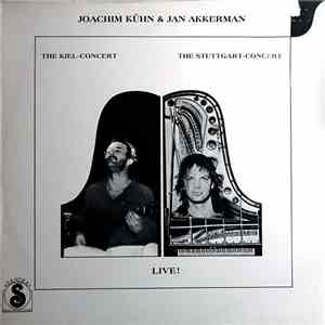 Joachim Kühn & Jan Akkerman - Live! The Kiel Concert - The Stuttgart Concert mp3 album