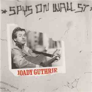 Joady Guthrie - Spys On Wall St mp3 album