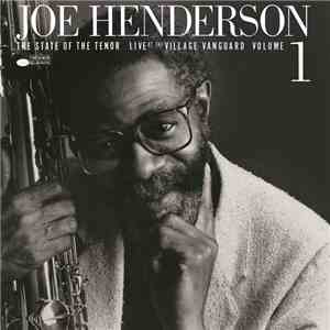 Joe Henderson - The State Of The Tenor • Live At The Village Vanguard • Volume 1 mp3 album