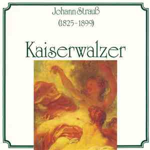 Johann Strauss / Johann Strauss, Vater - Kaiserwalzer mp3 album