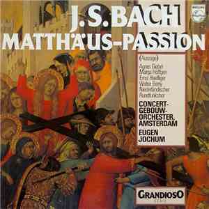 J.S.Bach, Concertgebouw-Orchester, Amsterdam, Eugen Jochum, Agnes Giebel, Marga Höffgen, Ernst Haefliger, Walter Berry, Niederländischer Rundfunkchor - Matthäus-Passion mp3 album