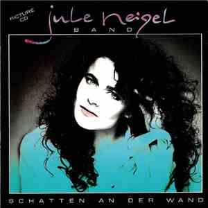 Jule Neigel Band - Schatten An Der Wand mp3 album