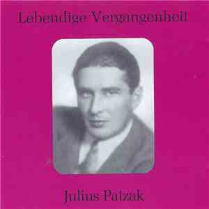 Julius Patzak - Lebendige Vergangenheit - Julius Patzak mp3 album