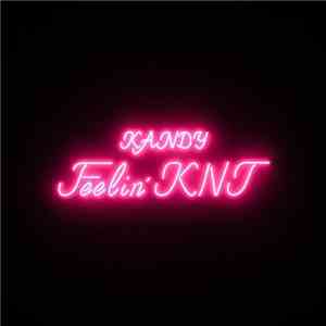Kandy  - Feelin' KNT mp3 album