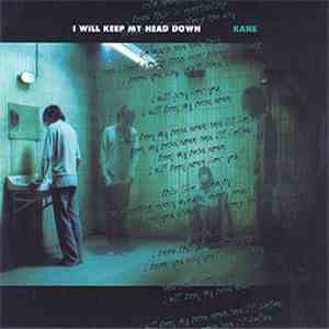 Kane  - I Will Keep My Head Down mp3 album