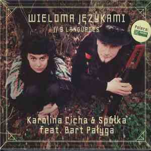 Karolina Cicha & Spółka Feat. Bartek Pałyga - Wieloma Językami mp3 album