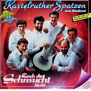 Kastelruther Spatzen Aus Südtirol - Doch Die Sehnsucht Bleibt... mp3 album