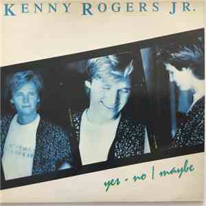 Kenny Rogers Jr. - Yes - No / Maybe mp3 album