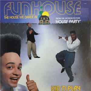 Kid 'N' Play - Funhouse (The House We Dance In) mp3 album