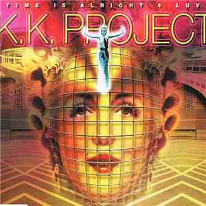 K.K. Project - Time Is Alright 4 Luv mp3 album