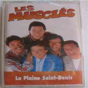 Les Musclés - La Plaine Saint-Denis mp3 album