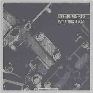 Life:::Runs:::Red - Evolution 4 A.M. mp3 album