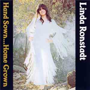 Linda Ronstadt - Hand Sown...Home Grown mp3 album