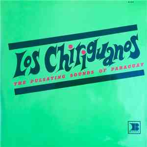 Los Chiriguanos - The Pulsating Sounds Of Paraguay mp3 album