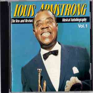 Louis Armstrong - The New and Revised - "Satchmo: A Musical Autobiography" Volume 1 mp3 album