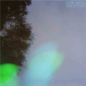 Low Noon - Shut-Eye mp3 album