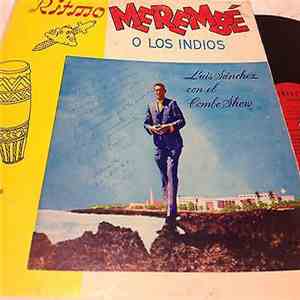 Luis Sánchez Con El Combo Show - Ritmo Merembé O Los Indios mp3 album