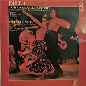 Manuel De Falla / Alexander Iokheles / Moscow Philharmonic Orchestra / Irina Arkhipova / Moscow Radio Symphony Orchestra - Nights In The Gardens Of Spain / Love The Magician mp3 album