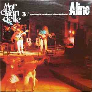 Marchandelle - Moments Musicaux Du Spectacle Aline mp3 album