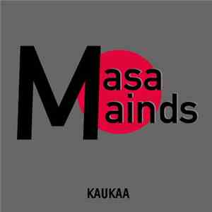 Masa Mainds - Kaukaa mp3 album