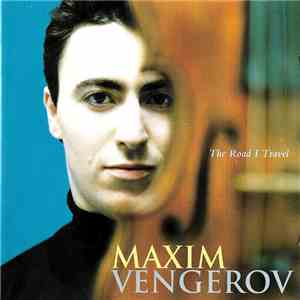 Maxim Vengerov - The Road I Travel mp3 album