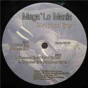Mega`Lo Mania - Close Your Eyes mp3 album