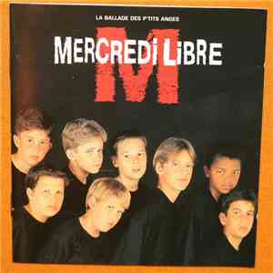 Mercredi Libre - La Ballade Des P'tits Anges mp3 album