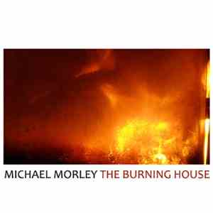 Michael Morley - The Burning House mp3 album