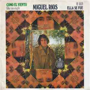 Miguel Ríos - Como El Viento / Ella Se Fue mp3 album