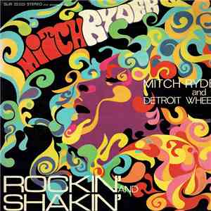 Mitch Ryder And The Detroit Wheels - Rockin' And Shakin' mp3 album