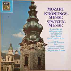 Mozart - Agnes Giebel, Marga Höffgen, Pilar Lorengar, Josef Traxel, Karl Christian Kohn, Chor Der St. Hedwigs-Kathedrale Berlin, Die Berliner Symphoniker, Wolfgang Meyer , Karl Forster - Krönungsmesse - Spatzenmesse mp3 album