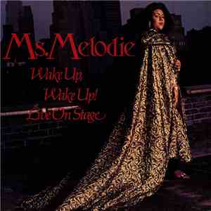 Ms. Melodie - Wake Up, Wake Up! / Live On Stage mp3 album