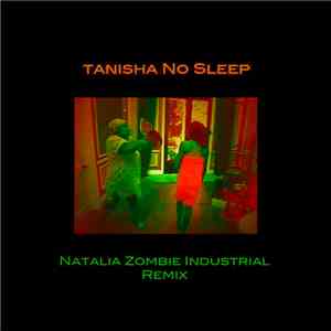 Natalia Zombie - Tanisha No Sleep (Natalia Zombie Industrial Remix) mp3 album