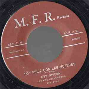 Ney Rivera - Soy Feliz Con Las Mujeres / No Podra Ser mp3 album