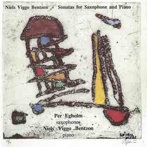 Niels Viggo Bentzon, Per Egholm - Sonatas For Saxophone And Piano mp3 album