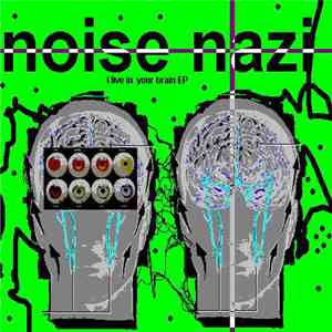 Noise Nazi - I Live In Your Brain Ep mp3 album