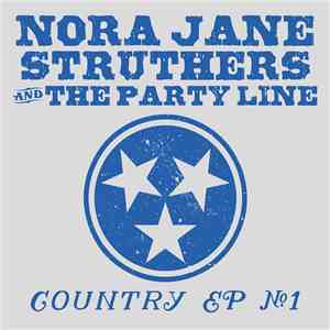 Nora Jane Struthers And The Party Line - Country EP No. 1 mp3 album