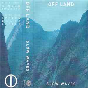 Off Land - Slow Waves mp3 album