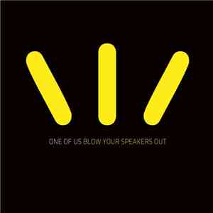 One Of Us  - Blow Your Speakers Out mp3 album