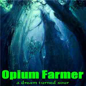 Opium Farmer - A Dream Turned Sour mp3 album