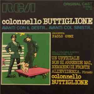 Orchestra Paolo Ormi - Un Ufficiale Non Si Arrende Mai Nemmeno di Fronte All'evidenza. Firmato Colonnello Buttiglione mp3 album
