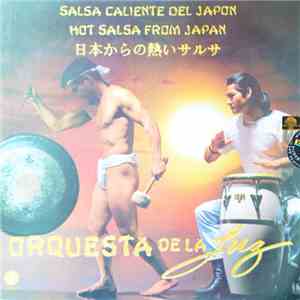 Orquesta De La Luz - Salsa Caliente Del Japon (Hot Salsa From Japan / 日本からの熱いサルサ) mp3 album