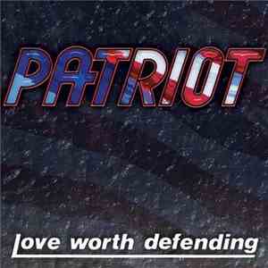 Patriot - Love Worth Defending mp3 album