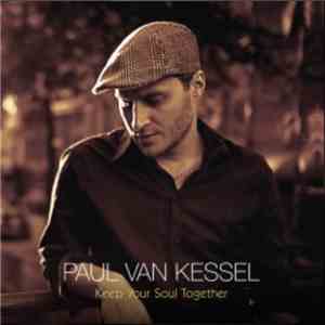 Paul Van Kessel - Keep Your Soul Together mp3 album