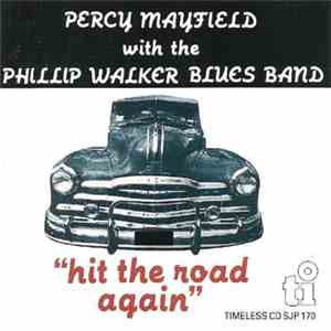 Percy Mayfield, The Phillip Walker Blues Band - Hit The Road Again mp3 album