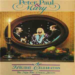 Peter, Paul & Mary With The New York Choral Society - A Holiday Celebration mp3 album