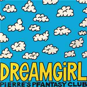 Pierre's Pfantasy Club - Dreamgirl mp3 album